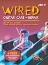 Wired - Guitar Care + Repair